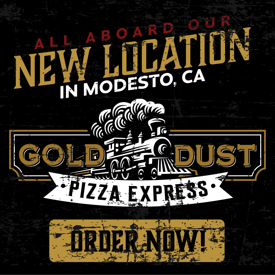 New Location - Gold Dust Pizza Express - Modesto , CA